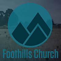 Sermons - Foothills Church