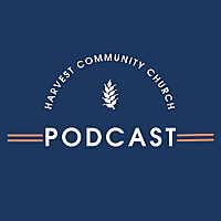 Harvest Community Church Podcast