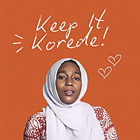 Keep It Korede! (Identity, Mindset, Womanhood)