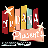 Mr. Dana Presents