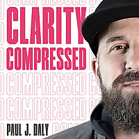 Clarity Compressed: Build a Better Business Through Better Brand Development