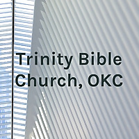 Trinity Bible Church, OKC