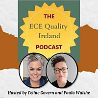 The ECE Quality Ireland Podcast
