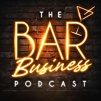 The Bar Business Podcast: Smart Hospitality & Marketing Secrets For Bar & Pub Owners