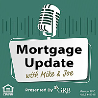Mortgage Update with Mike & Joe