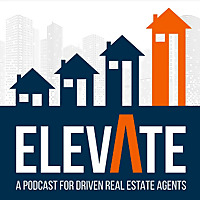 Elevate: A Podcast For Real Estate Agents