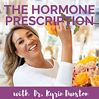 Hormone Prosperity Podcast with Dr. Kyrin Dunston