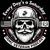 Every Day's a Saturday - USMC Veteran