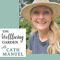 The Wellbeing Garden with Cath Manuel
