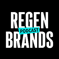 ReGen Brands Podcast