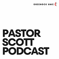 Pastor Scott Podcast