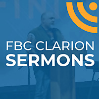 FBC Clarion Sermons