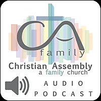 Christian Assembly Church - Latest Audio