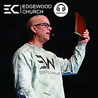 Edgewood Church - Sunday Messages