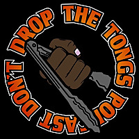 Don't Drop The Tongs