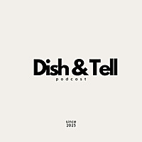 Dish and Tell