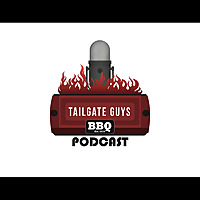Tailgate Guys BBQ Podcast