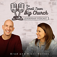 The Small Town Big Church Leadership Podcast