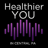 Healthier YOU - the podcast from UPMC in Central PA
