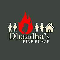 DHAADHA'S FIREPLACE