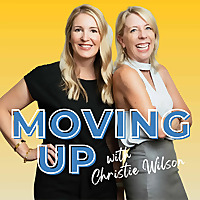 Moving Up with Christie Wilson