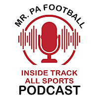 Mr. PA Football Inside Track All Sports Podcast