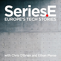 Series.E: Europe's Tech Stories