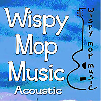 Wispy Mop Music Acoustic Radio Podcast