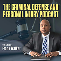 The Criminal Defense and Personal Injury Podcast