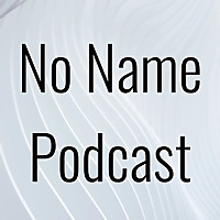 No Name Podcast