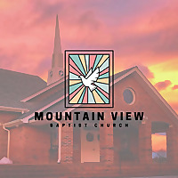 Mountain View Baptist Church Sermon Podcast