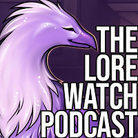Lore Watch Podcast