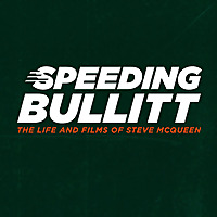 Speeding Bullitt: The Life and Films of Steve McQueen