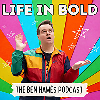 Life In Bold with Ben Hawes