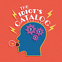 The Idiots Catalog (Comedy inventions Podcast)