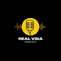 Real Vida Podcast