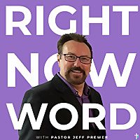 Right Now Word with Pastor Jeff Prewer