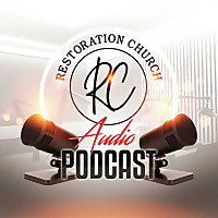 Restoration Church SETX Audio Podcast