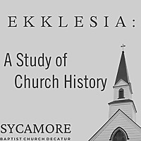 Ekklesia: A Study Of Church History