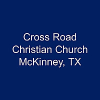 Cross Road Christian Church McKinney, TX