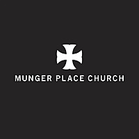 Munger Place Church - Dallas, Texas