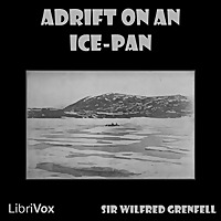 Adrift on an Ice-Pan by  Sir Wilfred Grenfell