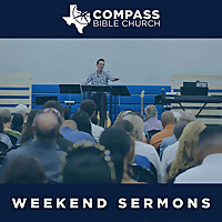 Compass Bible Church Weekend Sermons