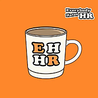 Everybody Hates HR Podcast