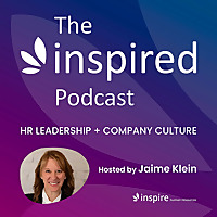 Inspired: HR Leadership + Workplace Culture