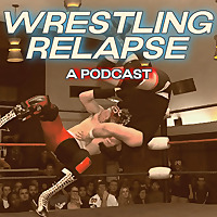 Wrestling Relapse