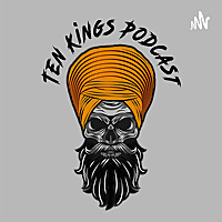 Ten Kings Podcast