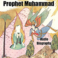 Prophet Muhammad - Audio Biography