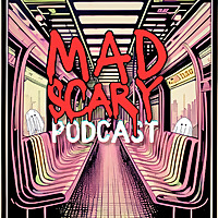 Mad Scary Podcast
