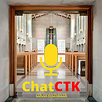 ChatCTK: A Podcast Exploring Life and Faith